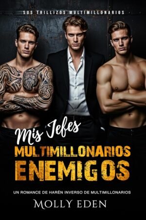Mis Jefes Multimillonarios Enemigos de Molly Eden