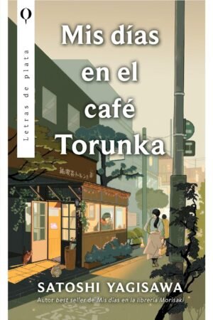 Mis días en el café Torunka de Satoshi Yagisawa