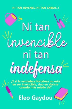Ni Tan Invencible, Ni Tan Indefensa de Eleo Gaydou