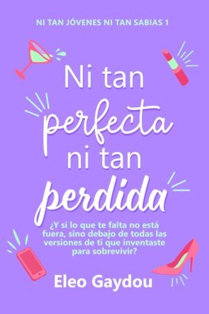Ni tan perfecta, ni tan perdida de Eleo Gaydou
