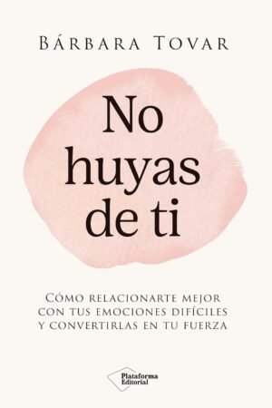 No huyas de ti de Bárbara Tovar