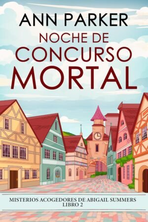 Noche De Concurso Mortal de Ann Parker