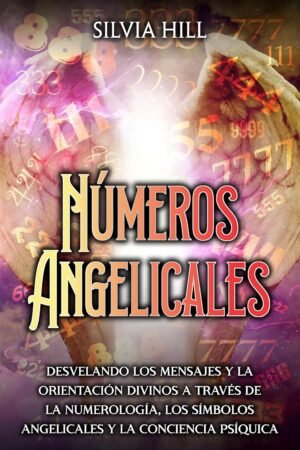 Números angelicales de Silvia Hill