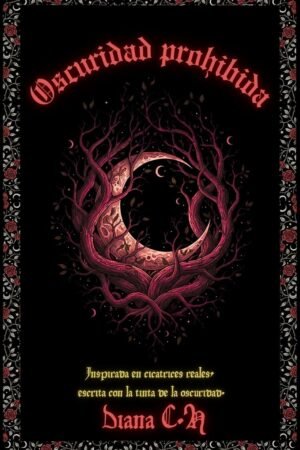 Oscuridad Prohibida de Diana C. H.