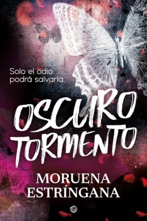 Oscuro tormento de Moruena Estríngana