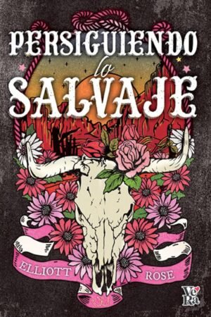 Persiguiendo lo salvaje de Elliott Rose