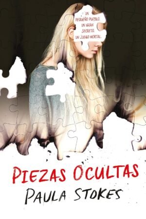 Piezas ocultas de Paula Stokes