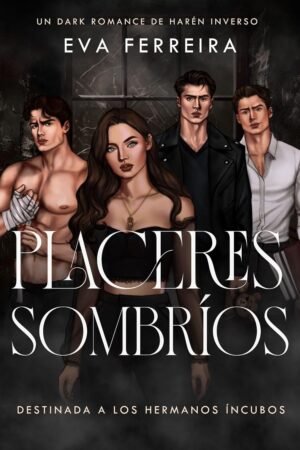 Placeres Sombríos de Eva Ferreira