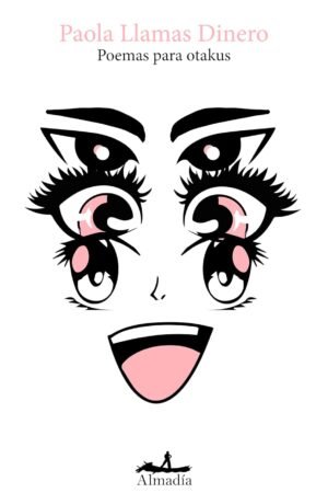 Poemas para otakus de Paola Llamas