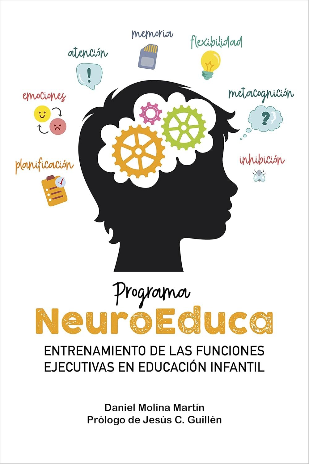 Programa NeuroEduca de Daniel Molina Martín 1 Programa NeuroEduca de Daniel Molina Martín