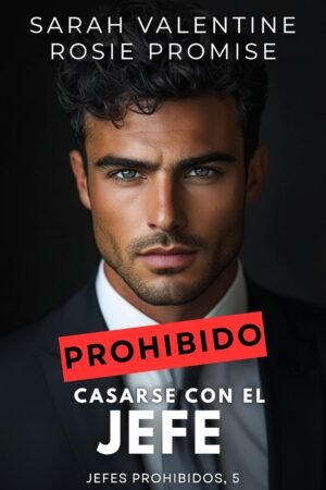 Prohibido casarse con el jefe de Rosie Promise