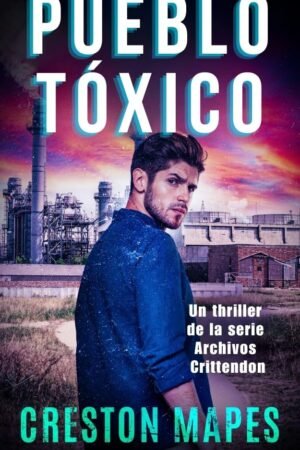Pueblo Tóxico de Creston Mapes