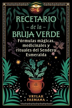 Recetario de la Bruja Verde de Vrylak Faemana