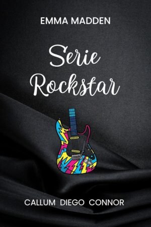 Serie Rockstar. Callum, Diego y Connor de Emma Madden