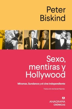 Sexo, mentiras y Hollywood de Peter Biskind