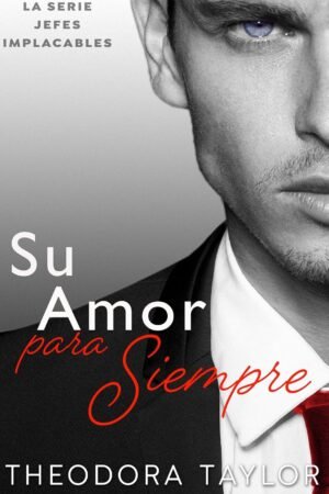 Su Amor para Siempre de Theodora Taylor
