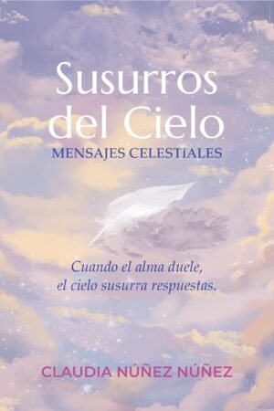 Susurros del Cielo de Claudia Andrea Núñez
