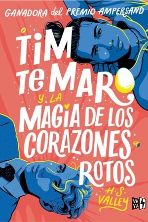 Tim Te Maro y la magia de los coraziones rotos de H. S. Valley