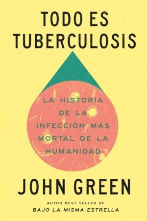 Todo es tuberculosis de John Green