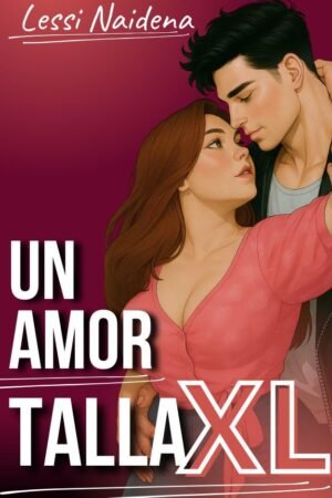 Un amor talla XL de Lessi Naidena