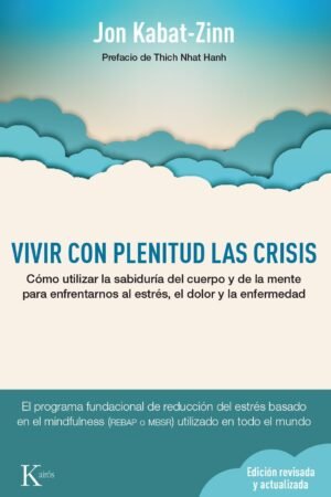 Vivir con plenitud las crisis de Jon Kabat-Zinn