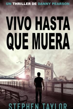 Vivo Hasta Que Muera de Stephen Taylor