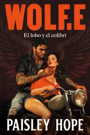 Wolf.E. El lobo y el colibrí de Paisley Hope