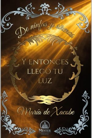 Y entonces llego tu luz de María de Xacobe