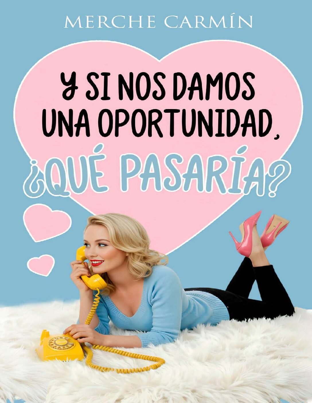 Y si nos damos una oportunidad de Merche Carmin