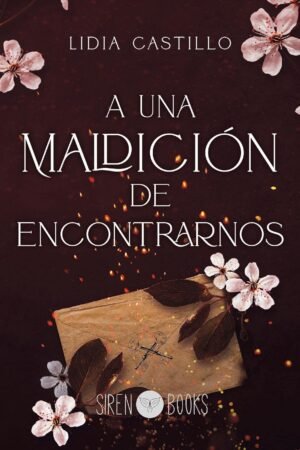 A una maldición de encontrarnos de Lidia Castillo