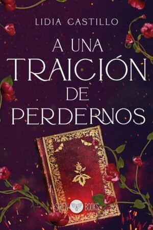A una traición de perdernos de Lidia Castillo