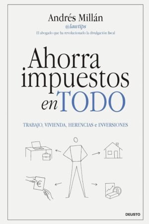 Ahorra impuestos en todo de Andrés Millán