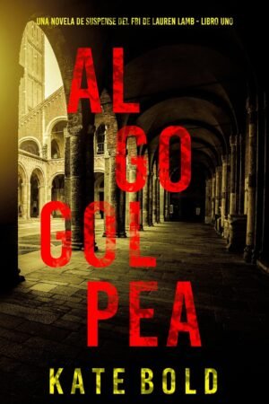 Algo golpea de Kate Bold