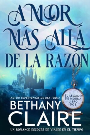 Amor más allá de la razón de Bethany Claire