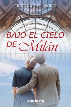 Bajo el cielo de Milán de Cristina Bellisonzi