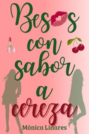 Besos con sabor a cereza de Mónica Linares