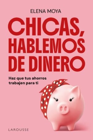 Chicas, hablemos de dinero de Elena Moya