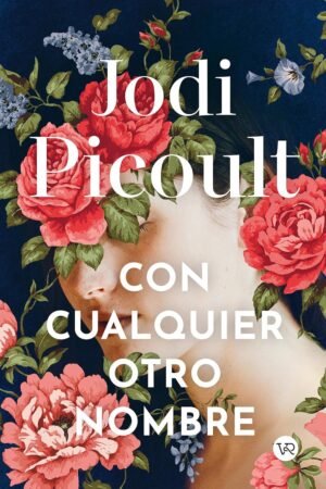 Con cualquier otro nombre de Jodi Picoult