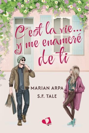 C´est la vie... y me enamoré de ti de Marian Arpa