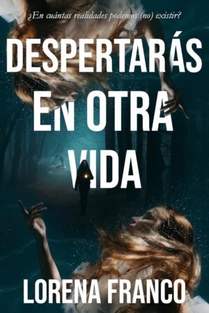 Despertarás en otra vida de Lorena Franco