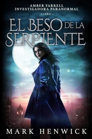 El Beso de la Serpiente de Mark Henwick