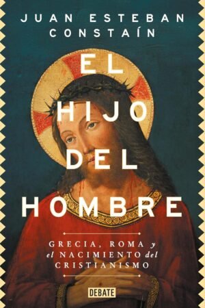 El Hijo del Hombre de Juan Esteban Constaín