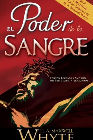 El Poder de la Sangre de H.A. Maxwell Whyte