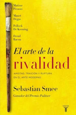 El arte de la Rivalidad de Sebastian Smee