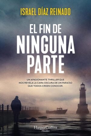 El fin de ninguna parte de Israel Díaz Reinado