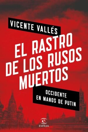 El rastro de los rusos muertos de Vicente Vallés