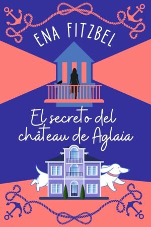 El secreto del château de Aglaia de Ena Fitzbel