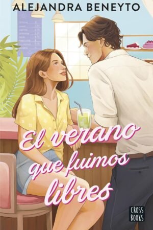 El verano en la que fuimos libres de Alejandra Beneyto