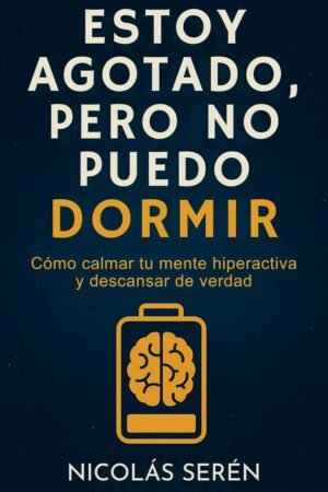 Estoy Agotado, Pero No Puedo Dormir de Nicolás Seren