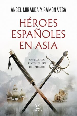 Héroes españoles en Asia de Ángel Miranda